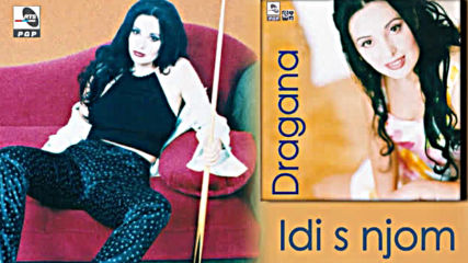 Dragana Mirkovic - Idi s njom - Audio 1996