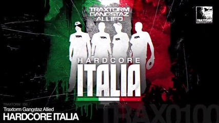 Traxtorm Gangstaz Allied - Hardcore Italia Traxtorm Records