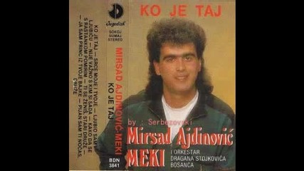 Mirsad Ajdinovic Meki - Kako da se s rastankom pomirim 