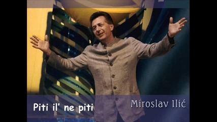 Miroslav Ilic - Piti il' ne piti