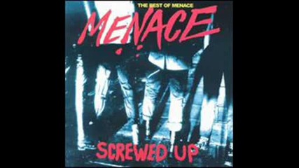 Menace - Screwed Up