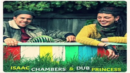 Isaac Chambers feat. Dub Princess - Life & Dedication