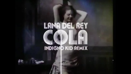 Превод • Lana Del Rey - Cola • Indigno Kid Remix • Официално Видео