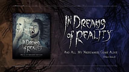 In Dreams Of Reality - .and All My Nightmares Come Alive - Germany