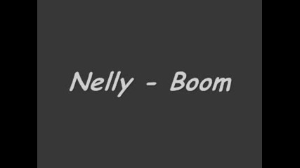 Nelly - Boom