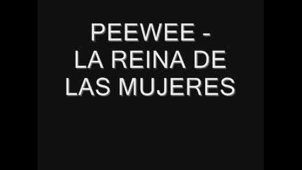 Pee Wee - La reina las Mujeres
