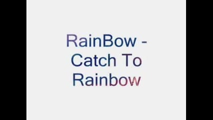 Rainbow - Catch The Rainbow bg prevod