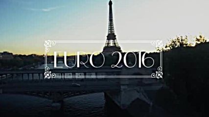 Чакането свърши! UEFA Euro 2016 е тук!