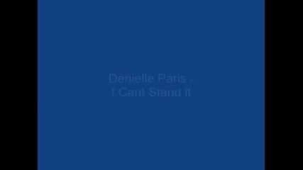 Denielle Paris - I Cant Stand It