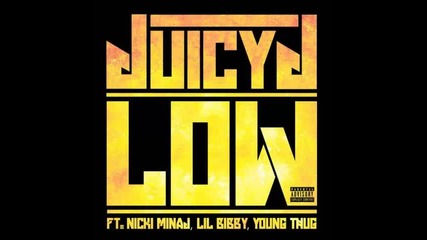 *2014* Juicy J ft. Nicki Minaj, Lil Bibby & Young Thug - Low