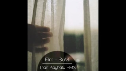 Film - Sumi (trian Kayhatu Remix)
