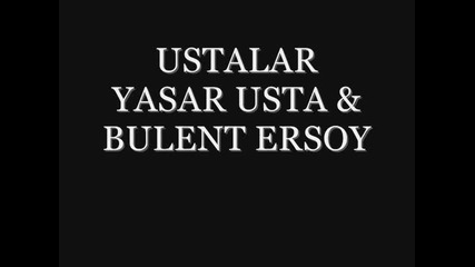 yasar usta &bulent ersoy
