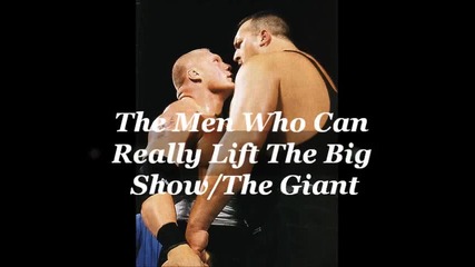 The Men Who Can Really Lift The Big Show
