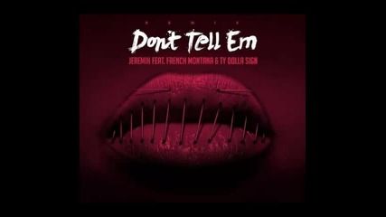 *2014* Jeremih ft. French Montana & Ty Dolla Sign - Don't tell 'em ( Remix )