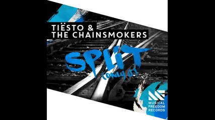 *2015* Tiesto & The Chainsmokers - Split ( Only U )