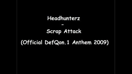 Headhunterz - Scrap Attack (official Defqon.1 Anthem 2009)