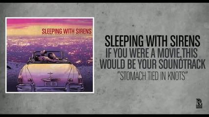 Sleeping With Sirens - Stomach Tied In Knots