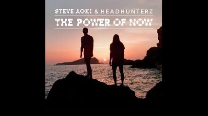 *2016* Steve Aoki & Headhunterz - The Power of Now ( Feel )