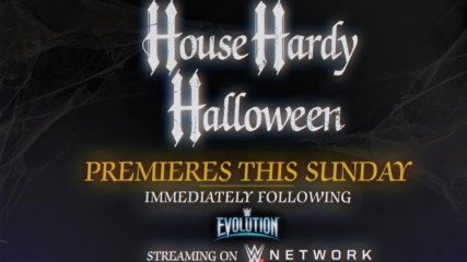 House Hardy Halloween - Sunday after WWE Evolution