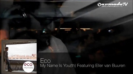 Eco feat. Eller van Buuren - My Name Is You(th) [ H Q ]