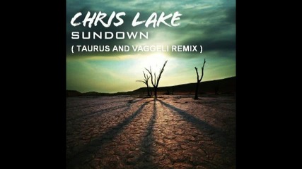 Chris Lake - Sundown ( Taurus And Vaggeli Remix ) [high quality]