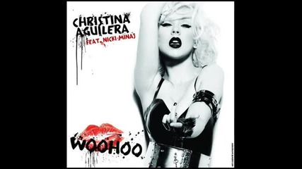 New 2010! Christina Aguilera feat. Nicki Minaj - Woohoo - Cd Rip + Текст 