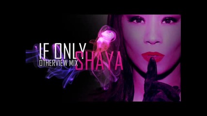 [hot Promo Summer 2011] Shaya - If Only (otherview Remix)