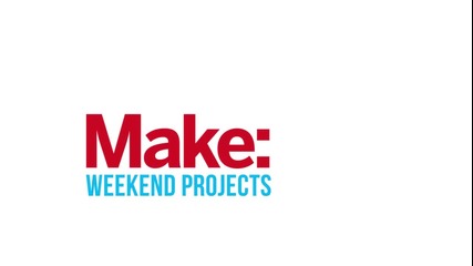 Weekend Projects