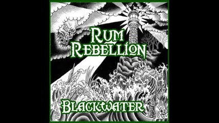 Rum Rebellion - Another Drinking Song