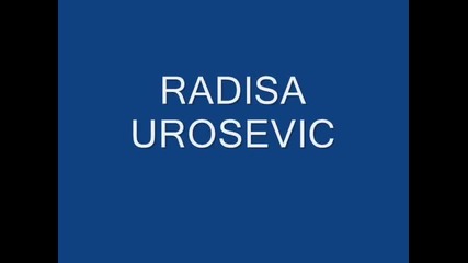 Radisa Urosevic - Sto me nece