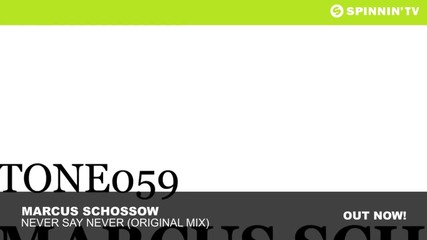 Marcus Schossow - Never Say Never (original Mix)