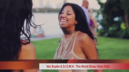 Van Snyder & Dj D.m.h - This World (official Video)