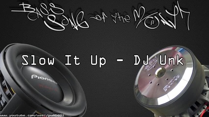 Dj Unk - Slow It Up