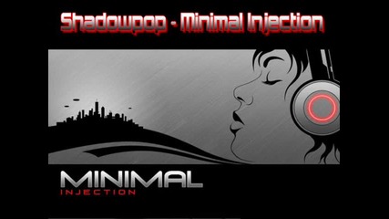 • M и N и M а Л • Shadowpop - Minimal Injection