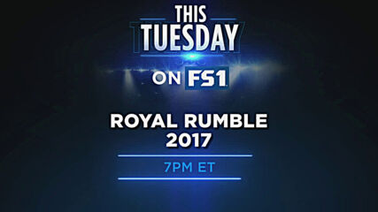 Catch Royal Rumble 2017 on FS1 Tuesday night