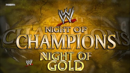 Wwe Night Of Gold ( Night Of Champions ) [ Extended Edit ] 2013