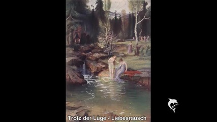 Прекрасна песен Trotz der Luege Liebesrausch Опиянението на любовта Превод