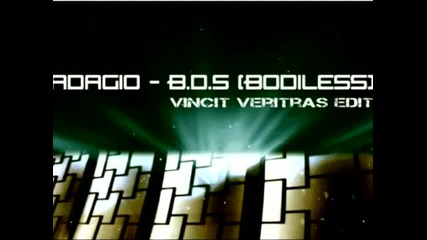 Adagio - B.d.s [bodiless] (vincit Veritras Edit)
