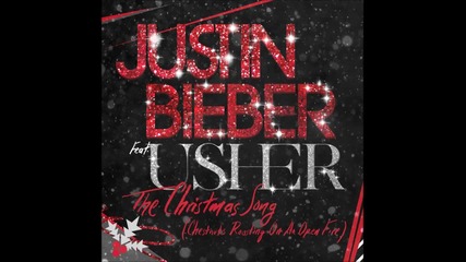Justin Bieber ft. Usher - Chestnuts ( Високо Качество)