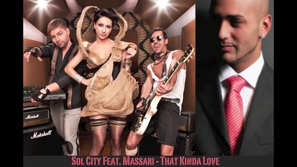 Sol City Feat. Massari - That Kinda Love ( Official release )