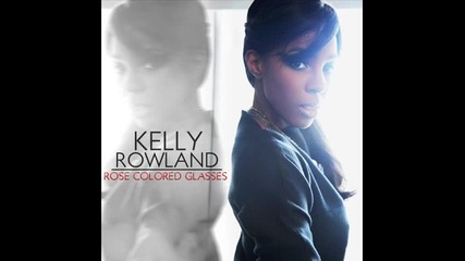 Kelly Rowland - Rose Colored Glasses