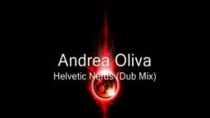 Andrea Oliva - Helvetic Nerds(dub Mix)