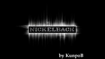 Nickelback - Good Times Gone