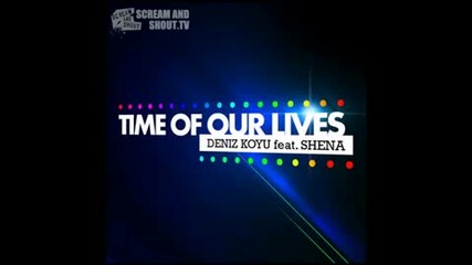 Deniz Koyu feat. Shena Time Of Our Lives (original Mix)