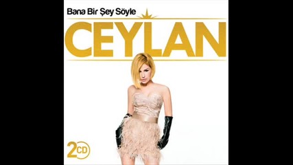 Ceylan - Tam Bir Ay Oldu 2014