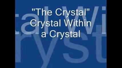The Crystal Internal Crystal Within Crysta