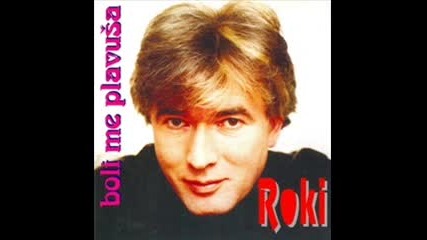 Roki - Boli Me Plavusa 