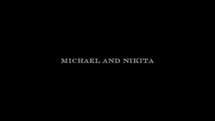 ¤ my life,my love ¤ | michael&nikita |