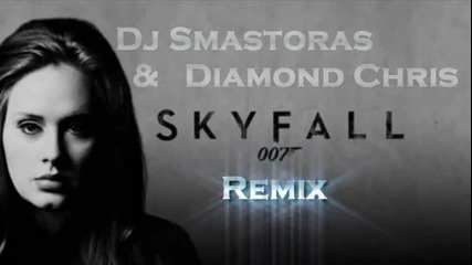 Adele - Skyfall ( Dj Smastoras Diamond Chris Remix )