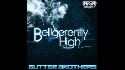 Gutter Brothers - Belligerently High